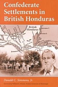 Confederate Settlements in British Honduras (Paperback)