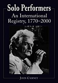Solo Performers: An International Registry, 1770-2000 (Paperback)