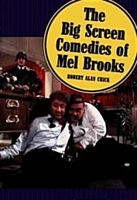 The Big Screen Comedies of Mel Brooks (Hardcover)