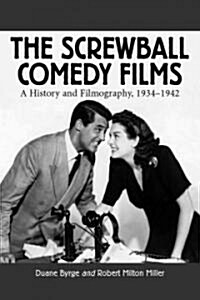 Screwball Comedy Films: A History and Filmography, 1934-1942 (Revised) (Paperback, Revised)