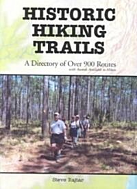 Historic Hiking Trails: A Directory of Over 900 Routes with Awards Available to Hikers (Paperback)