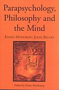 Parapsychology, Philosophy and the Mind: Essays Honoring John Beloff (Paperback)