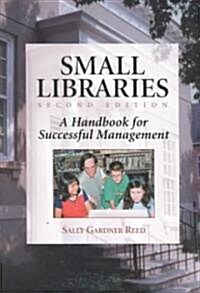 Small Libraries: A Handbook for Successful Management (Paperback, 2)