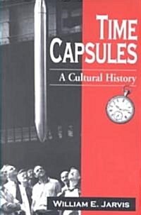 Time Capsules: A Cultural History (Paperback)