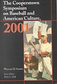 The Cooperstown Symposium on Baseball and American Culture (Paperback, 2001)