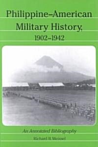 Philippine-American Military History, 1902-1942: An Annotated Bibliography (Paperback)