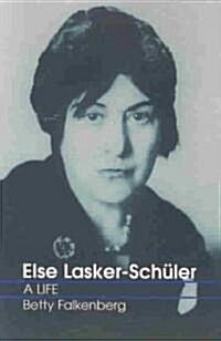 Else Lasker-Schuler: A Life (Paperback)