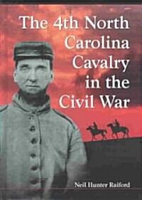 The 4th North Carolina Cavalry in the Civil War (Hardcover)