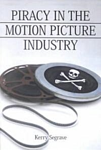 Piracy in the Motion Picture Industry (Paperback)