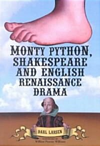 Monty Python, Shakespeare and English Renaissance Drama (Paperback)