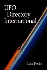 UFO Directory International: 1,000+ Organizations and Publications in 40+ Countries (Paperback)