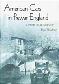 American Cars in Prewar England: A Pictorial Survey (Paperback)