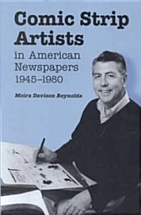 Comic Strip Artists in American Newspapers, 1945-1980 (Paperback)