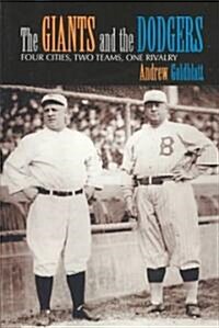 The Giants and the Dodgers: Four Cities, Two Teams, One Rivalry (Paperback)