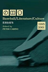 Baseball/Literature/Culture: Essays, 1995-2001 (Paperback)