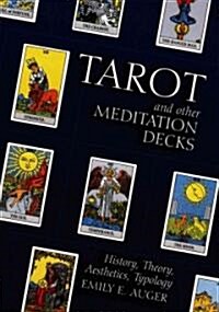 Tarot and Other Meditation Decks: History, Theory, Aesthetics, Typology (Paperback)