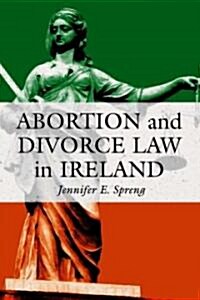 Abortion and Divorce Law in Ireland (Paperback)