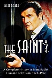 The Saint: A Complete History in Print, Radio, Film and Television of Leslie Charteris Robin Hood of Modern Crime, Simon Templar                      (Paperback)