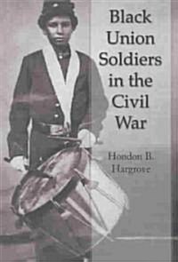 Black Union Soldiers in the Civil War (Paperback, Reprint)