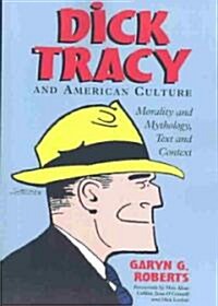 Dick Tracy and American Culture: Morality and Mythology, Text and Context (Paperback, Alt)