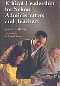 Ethical Leadership for School Administrators and Teachers (Paperback)