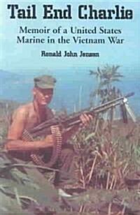 Tail End Charlie: Memoir of a United States Marine in the Vietnam War (Paperback)