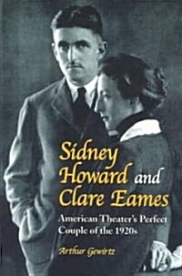 Sidney Howard and Clare Eames: American Theaters Perfect Couple of the 1920s (Paperback)