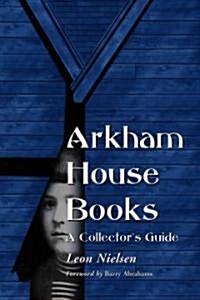Arkham House Books: A Collectors Guide (Paperback)