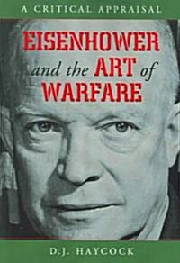 Eisenhower and the Art of Warfare: A Critical Appraisal (Paperback)