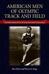 American Men of Olympic Track and Field: Interviews with Athletes and Coaches (Paperback)
