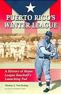 Puerto Ricos Winter League: A History of Major League Baseballs Launching Pad (Paperback)