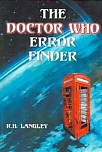 The Doctor Who Error Finder: Plot, Continuity and Production Mistakes in the Television Series and Films                                               (Paperback)