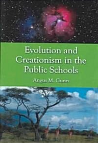 Evolution and Creationism in the Public Schools: A Handbook for Educators, Parents and Community Leaders                                               (Paperback)