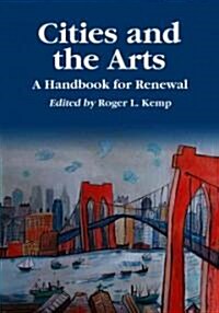 Cities and the Arts: A Handbook for Renewal (Paperback)