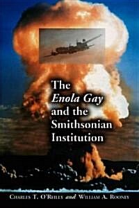 The Enola Gay and the Smithsonian Institution (Paperback)