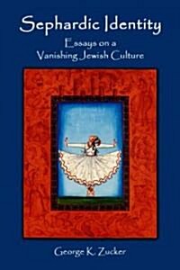 Sephardic Identity: Essays on a Vanishing Jewish Culture (Paperback)