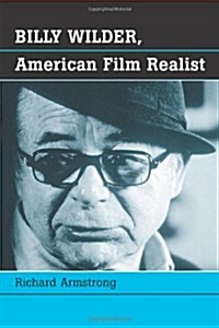 Billy Wilder, American Film Realist (Paperback)