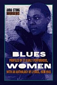 Blueswomen: Profiles of 37 Early Performers, with an Anthology of Lyrics, 1920-1945 (Paperback)