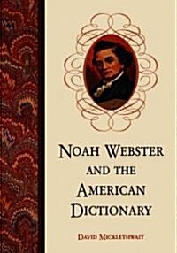 Noah Webster And The American Dictionary (Paperback)