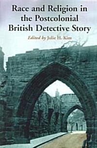 Race and Religion in the Postcolonial British Detective Story: Ten Essays (Paperback)