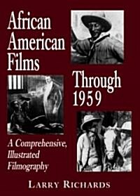 African American Films Through 1959: A Comprehensive, Illustrated Filmography (Paperback)