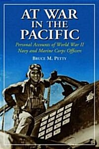 At War in the Pacific: Personal Accounts of World War II Navy and Marine Corps Officers (Paperback)