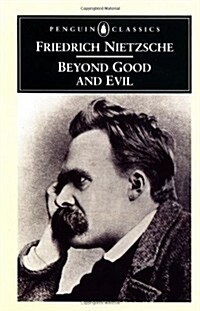 Beyond Good and Evil: Prelude to a Philosophy of the Future (Penguin Classics) (Mass Market Paperback, Revised)