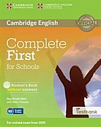 Complete First for Schools Students Book without Answers with CD-ROM with Testbank (Package)