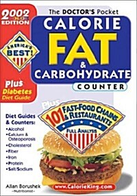 The Doctors Pocket Calorie, Fat & Carbohydrate Counter: 2002 Edition, Plus 101 Fast Food Chains and Restaurants (Paperback)