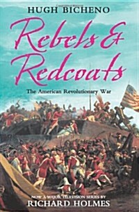 Rebels and Redcoats : The American Revolutionary War (Paperback)