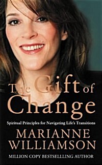 The Gift of Change : Spiritual Guidance for a Radically New Life (Paperback)