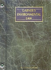 Garners Environmental Law (Loose-leaf, Rev ed)