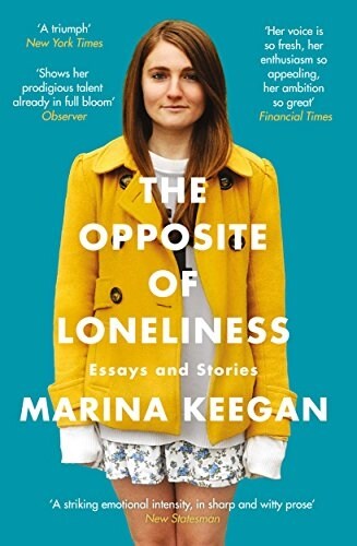 The Opposite of Loneliness : Essays and Stories (Paperback)