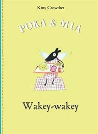 Poka and Mia: Wakey-wakey (Hardcover)